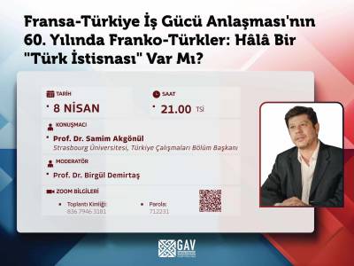 “Fransa-Türkiye İş Gücü Anlaşması’nın 60. Yılında Franko-Türkler: Hâlâ bir ‘Türk İstisnası’ Var Mı?” Webinarı
