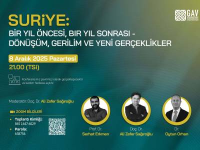 “SURİYE: Bir Yıl Öncesi, Bir Yıl Sonrası – Dönüşüm, Gerilim ve Yeni Gerçeklikler” Webinarı